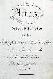 Actas secretas de las Cortes Generales Extraordinarias de la Nacion Española instaladas en la Isla de Leon el dia 24 de septiembre de 1810.