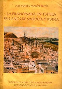 Portada del libro La Francesada en Tudela. Seis años de saqueos y ruina, de Luis María Marín Royó