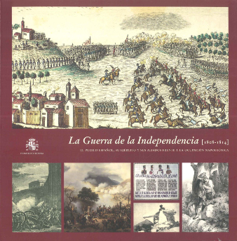 La guerra de la Independencia (1808-1814) : el pueblo español, su ejército y sus aliados frente a la ocupación napoleónica / [autores, Julio Albi de la Cuesta ... et al.][Madrid] : Ministerio de Defensa, Secretaría General Técnica, 2007