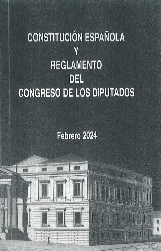 Constitución Española y Reglamento del Congreso de los Diputados (Febrero 2024)
