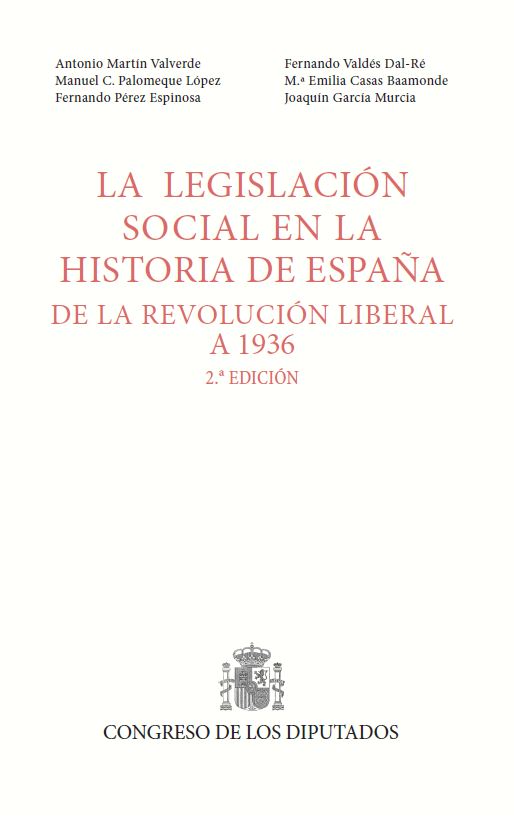 La Legislación Social en la Historia de España, de la Revolución Liberal a 1936 (2ª Edicion)