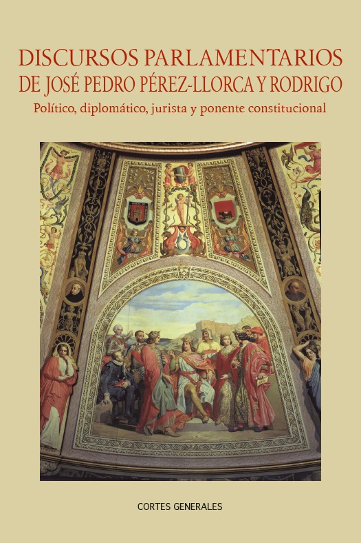 Discursos Parlamentarios de Jose Pedro Perez-Llorca y Rodrigo